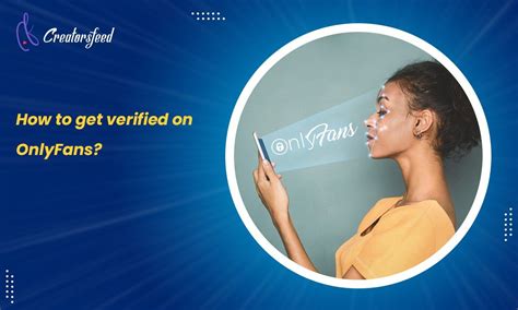 OnlyFans Verification Process: How to Get Verified on OnlyFans.